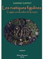 Couverture du livre « Les rustiques figulines ; l'énigme aux kaolins de kerpeis » de Suzanne Guerrot aux éditions Beaurepaire