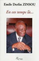 Couverture du livre « En ces temps-là » de Emile Derlin Zinsou aux éditions Riveneuve