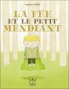 Couverture du livre « La fée et le petit mendiant » de Gudule et Mire aux éditions Mic Mac Editions
