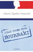 Couverture du livre « J'irai voter pour bourbaki » de M Tuttle aux éditions Iggybook