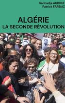 Couverture du livre « Algérie : la seconde révolution » de Patrick Farbiaz et Sanhadja Akrouf aux éditions Croquant