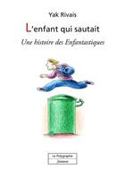 Couverture du livre « L'enfant qui sautait » de Yak Rivais aux éditions Polygraphe