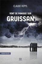 Couverture du livre « Vent de panique sur Gruissan » de Claude Depyl aux éditions T.d.o
