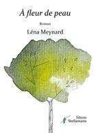 Couverture du livre « À fleur de peau » de Lena Meynard aux éditions Stellamaris