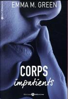 Couverture du livre « Corps impatients » de Emma M. Green aux éditions Editions Addictives