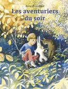 Couverture du livre « Les aventuriers du soir » de Anne Brouillard aux éditions Editions Des Elephants