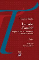 Couverture du livre « La robe d'amitié » de Francois Bechu aux éditions Tituli