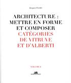 Couverture du livre « Architecture : mettre en forme et composer t.6 ; catégories de Vitruve et d'Alberti » de Jacques Fredet aux éditions La Villette