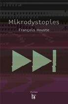 Couverture du livre « Mikrodystopies » de Francois Houste et Nicolas Taffin aux éditions C&f Editions