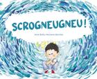 Couverture du livre « Scrogneugneu ! » de Marianne Barcilon et Anne Bailly aux éditions Kaleidoscope