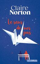 Couverture du livre « Le sens de nos pas » de Claire Norton aux éditions Libra Diffusio