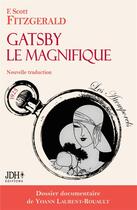 Couverture du livre « Gatsby le Magnifique, nouvelle traduction : Inclus un dossier documentaire de Yoann Laurent-Rouault » de F. Scott Fitzgerald aux éditions Jdh