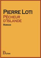 Couverture du livre « Pecheur d islande » de Pierre Loti aux éditions Dutan