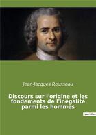 Couverture du livre « Discours sur l'origine et les fondements de l'inegalite parmi les hommes » de Rousseau J-J. aux éditions Culturea