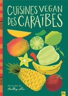 Couverture du livre « Cuisines végan des Caraïbes » de Alie Healthy aux éditions La Plage