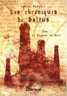 Couverture du livre « Les chroniques de Baltus Tome 3 : Le royaume du nord » de Laurent Dumortier aux éditions Chloe Des Lys