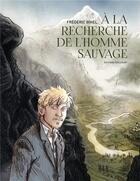 Couverture du livre « À la recherche de l'homme sauvage » de Frederic Bihel aux éditions Delcourt
