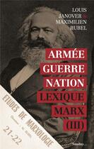 Couverture du livre « Lexique Marx t.3 : armée / guerre / nation » de Louis Janover et Maximilien Rubel aux éditions Smolny