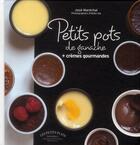 Couverture du livre « Petits pots de ganache et crèmes gourmandes » de Jose Marechal aux éditions Marabout