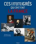 Couverture du livre « Ces immigrés qui ont fait la France » de Casali/Schiffer aux éditions La Martiniere