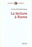 Couverture du livre « La lecture à Rome » de Emmanuelle Valette-Cagnac aux éditions Belin