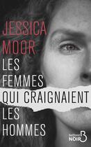 Couverture du livre « Les femmes qui craignaient les hommes » de Jessica Moor aux éditions Belfond