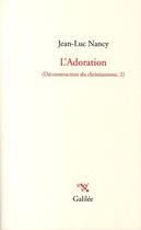 Couverture du livre « L'adoration » de Jean-Luc Nancy aux éditions Galilee