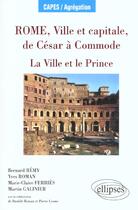 Couverture du livre « Rome, ville et capitale, de cesar a la fin des antonins » de Roman/Remy/Ferries aux éditions Ellipses