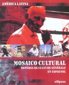 Couverture du livre « America latina - mosaico cultural - reperes de culture generale en espagnol » de Massardo aux éditions Ellipses