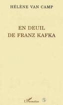 Couverture du livre « En deuil de franz kafka » de Helene Van Camp aux éditions L'harmattan