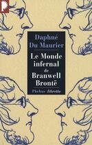 Couverture du livre « Le monde infernal de Branwell Brontë » de Daphne Du Maurier aux éditions Libretto