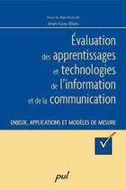 Couverture du livre « Évaluation des apprentissages et technologies de l'information et de la communication ; enjeux, applications et modèles de mesure » de Jean-Guy Blais aux éditions Les Presses De L'universite Laval (pul)