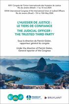 Couverture du livre « L'huissier de justice : le tiers de confiance - The judicial officer : the trusted third party » de Patrick Gielen aux éditions Bruylant