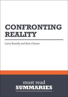 Couverture du livre « Summary: Confronting Reality : Review and Analysis of Bossidy and Charan's Book » de Businessnews Publishing aux éditions Business Book Summaries