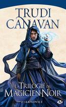 Couverture du livre « La trilogie du magicien noir Tome 2 : la novice » de Trudi Canavan aux éditions Bragelonne