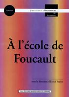 Couverture du livre « À l'école de Foucault » de Eirick Prairat aux éditions Pu De Nancy