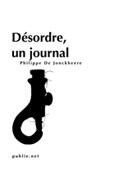 Couverture du livre « Désordre, un journal » de Philippe De Jonckheere aux éditions Publie.net