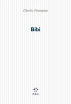 Couverture du livre « Bibi » de Charles Pennequin aux éditions P.o.l