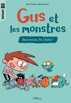 Couverture du livre « Gus et les monstres t.1 ; bienvenue, M. Chiffe ! » de Jaume Copons et Liliana Fortuny aux éditions Jungle