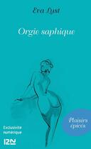 Couverture du livre « Orgie saphique » de Eva Lust aux éditions 12-21