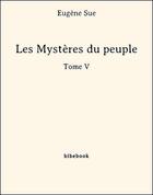 Couverture du livre « Les Mystères du peuple - Tome V » de Eugene Sue aux éditions Bibebook