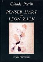 Couverture du livre « Penser L'Art De Leon Zack » de Claude Perrin aux éditions L'age D'homme