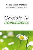 Couverture du livre « Choisir la reconnaissance » de Nancy Leigh Demoss aux éditions La Maison De La Bible