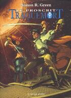 Couverture du livre « Traquemort Tome 1 : le proscrit » de Simon R. Green aux éditions L'atalante