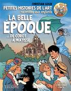 Couverture du livre « La Belle Epoque... de Corot à Matisse » de Christian Goux aux éditions Triomphe