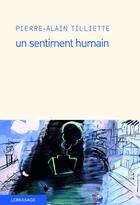 Couverture du livre « Un sentiment humain » de Pierre-Alain Tilliette aux éditions Le Passage