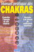 Couverture du livre « Manuel pratique des chakras - controler l'energie de vos chakras - acceder a un niveau de conscience » de Joan P. Miller aux éditions Cristal