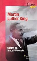 Couverture du livre « Martin Luther King ; apôtre de la non-violence » de  aux éditions Croire Et Lire