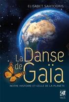 Couverture du livre « La danse de Gaïa ; notre histoire et celle de la planète » de Elisabet Sahtouris aux éditions Vega