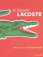 Couverture du livre « La legende lacoste » de Kapferer aux éditions Cherche Midi